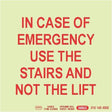 Photoluminescent 190MM Safety Sign – E15-In Case Of Emergency Use The Stairs AND Not The Lift